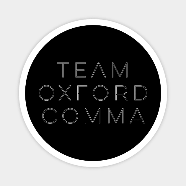 Team Oxford Comma Magnet by ApricotBirch